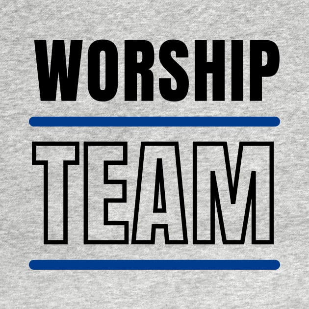 Worship Team | Christian Typography by All Things Gospel